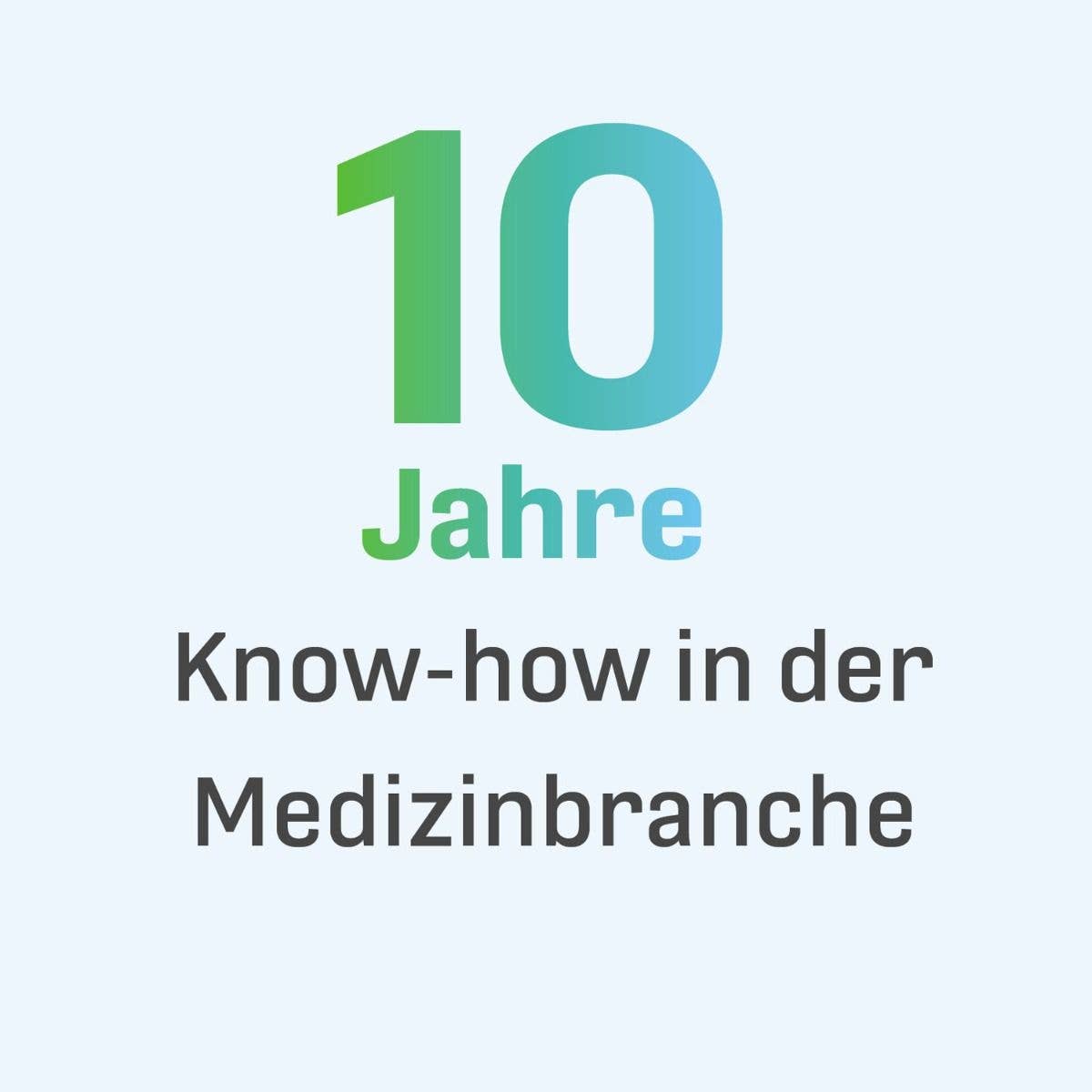10 Jahre Erfahrung in der Medizinbranche
